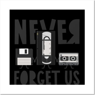 For nostalgic... Floppy disk, VHS and cassette, Never forget us Posters and Art